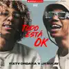 Fixty Ordara y Ja Rulay, Ja Rulay & Fixty Ordara - Todo Está Ok