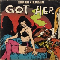 Got Her - Single - Cookin Soul & The Musalini