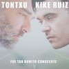 Fue Tan Bonito Conocerte (feat. Tontxu) - Single