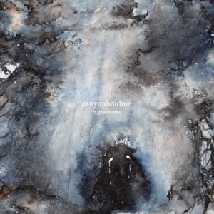 Canyouholdme (feat. Ghosthands) - Single