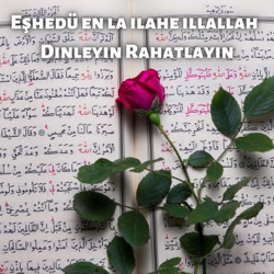 Eşhedü en la ilahe illallah Dinleyin Rahatlayın