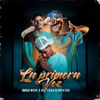 La Primera Vez - Single - Oye Fowa & Invictus & Dicelo Were