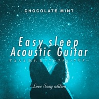 Easy sleep Acoustic Guitar “Love Song edition”