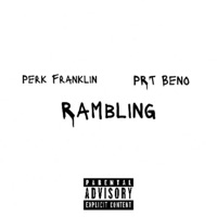 Rambling (feat. PRT Beno) - Single - Perk Franklin