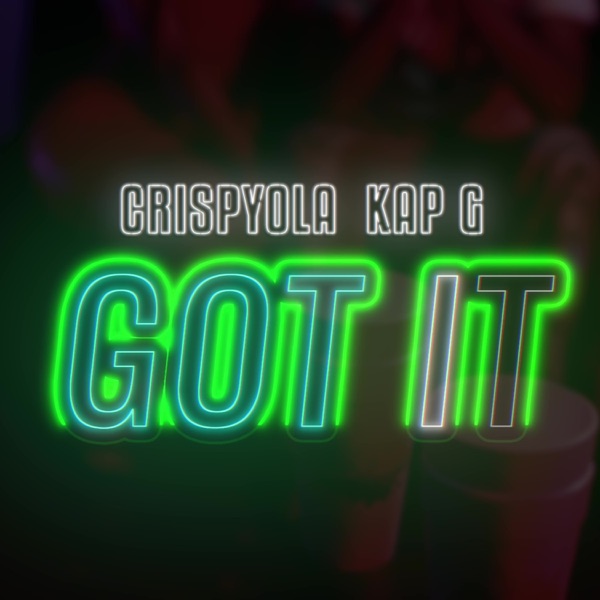 Got It (feat. Kap G) [Radio Edit] - Single