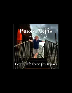 Pussy Akins을(를) 듣고, 뮤직 비디오를 보고, 약력을 읽고, 투어 일정 등을 확인하세요!