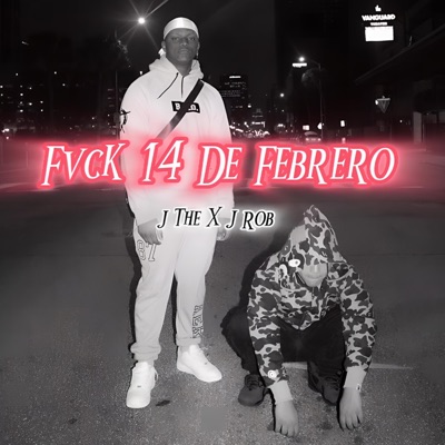 Fvck 14 De Febrero (feat. JROB) - Single