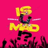 Is U Mad!? by Cookiee Kawaii