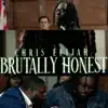 Chris Elijah - Brutally Honest