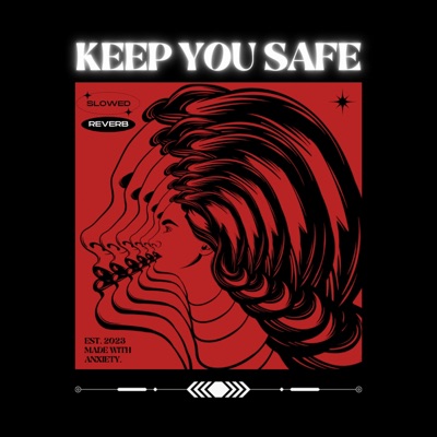 Keep You Safe (Slowed + Reverb) - Single