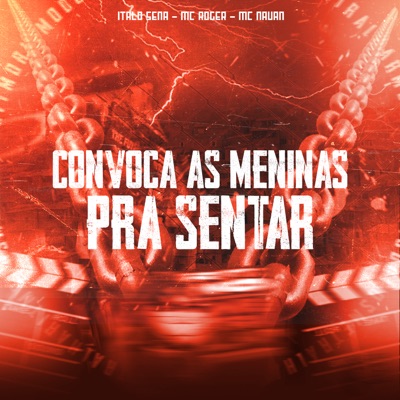 Convoca as Meninas pra Sentar (feat. Mc Nauan & MC Roger) - Single