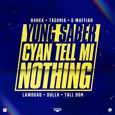 Cyan Tell Mi Nothing (feat. Lawdgad, G Maffiah, Talldon, Tasonia, Dulla YPW & H4hex) - Single