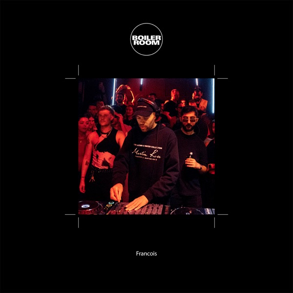 Boiler Room: François X in Berlin, Oct 19, 2022 (DJ Mix)