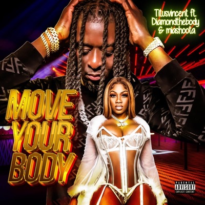 Move Your Body (feat. Diamondthebody & MIAShoota) - Single