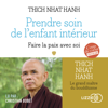 Prendre soin de l'enfant intérieur - Thích Nhất Hạnh