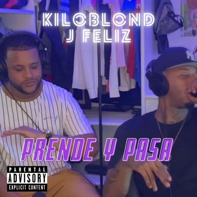 Prende y Pasa (feat. Kiloblond & J feliz) - Single