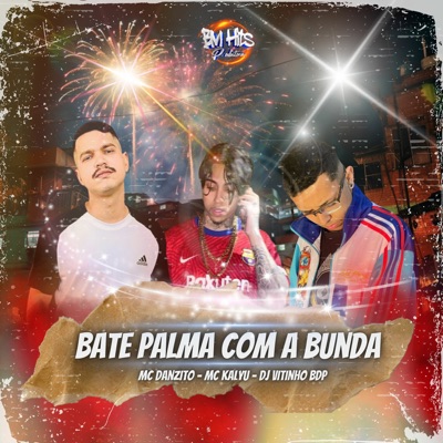 BATE PALMA COM A BUNDA (feat. BM HITS PRODUTORA) - Single