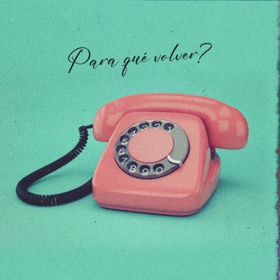 Para Qué Volver? - Single