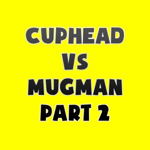 Cuphead Vs Mugman Rap Battle, Pt. 2 (feat. Divide) - Single