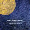 Joachim Staudt - Seven Wishes
