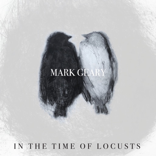 Mark Geary - In the Time of Locusts