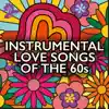 Stream & download Instrumental Love Songs Of The 60s