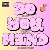 Do You Mind (feat. SlowBurnCrew & GXDZWXRK) - Single - Suarezz92
