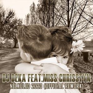 Nélküled 2020 (Rework) [feat. Miss Chrisstyn] - Single