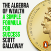 The Algebra of Wealth - Scott Galloway
