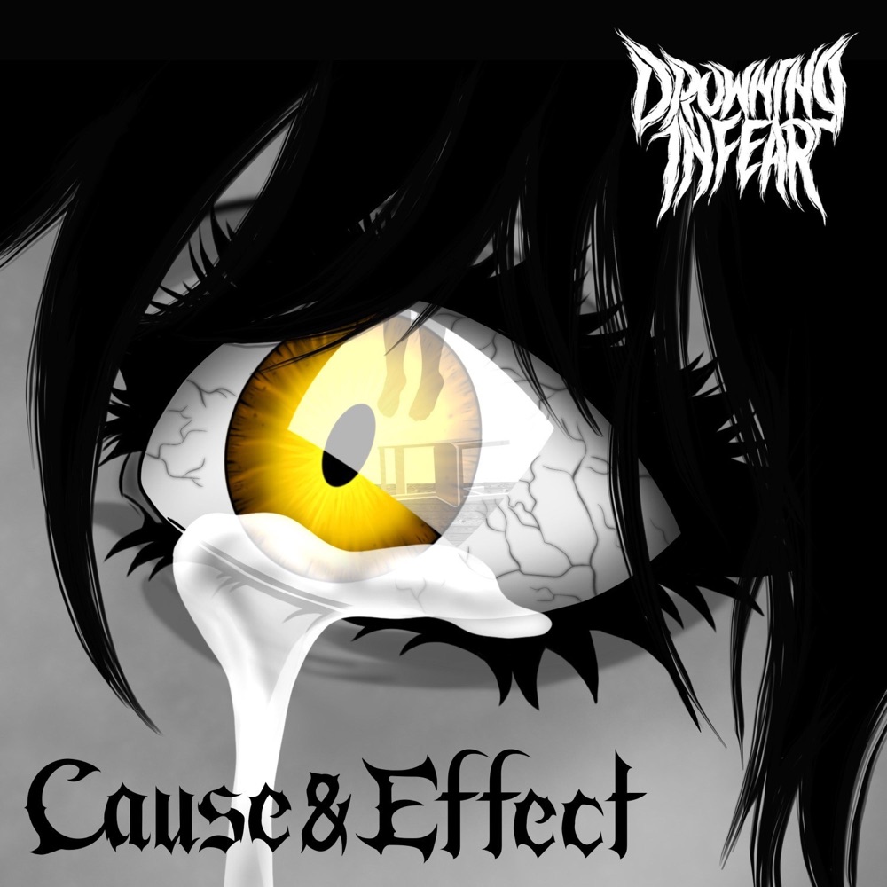 Обложка альбома «Cause & Effect (feat. The Last Ten Seconds of Life & Searching Serenity) - Single» — Drowning in Fear