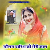 Mosam Barish Ko Meri Jaan (feat. Lovekush Dungri) - Single - Rakesh Rajwas