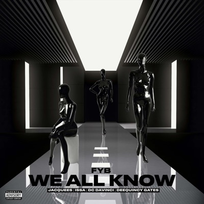 We All Know (feat. Jacquees, Issa, DC DaVinci & DeeQuincy Gates) - Single