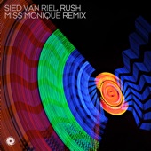 Sied Van Riel - Rush (Miss Monique Remix)