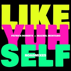 Like Yuh Self (Roadmixes) - EP