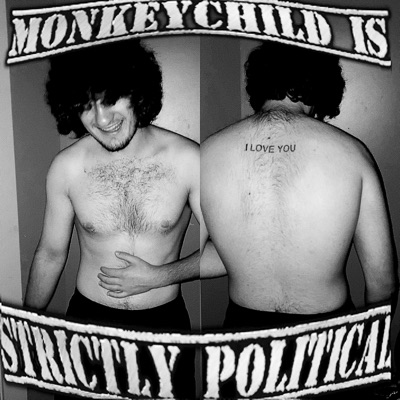Monkechild Is... Strictly Political!