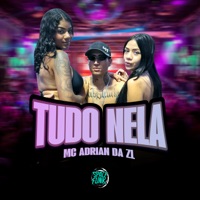Tudo Nela - Single - MC Adrian da ZL & DJ Hud Original