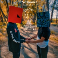 Miss the Moments - Single - The Slenders & Matt Nickel
