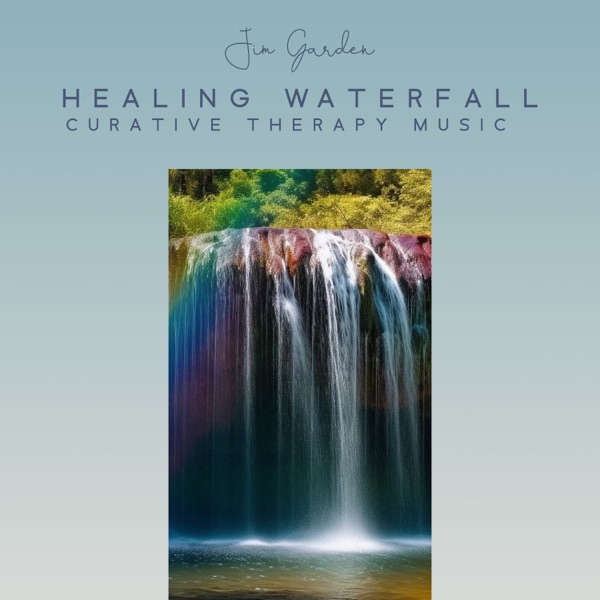 Healing Waterfall: Curative Therapy Music, Bathe in the Healing Waters for Soothing Headache, Migraine, Pain and Anxiety Relief