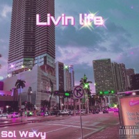 Livin life (Sped up) - Single - Sol Wavy