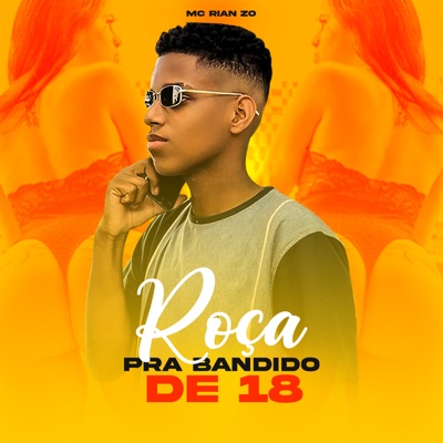 Roça pra Bandido de 18 (feat. Dj indio) - Single