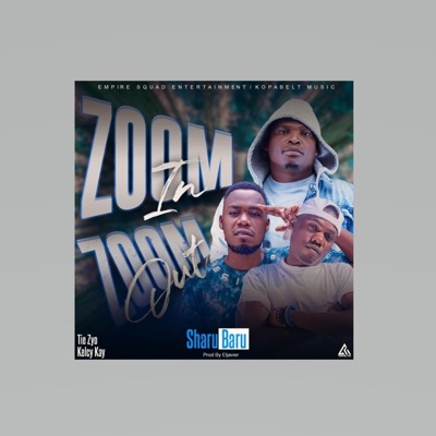 Zoom In Zoom Out (feat. Tiez yo, Kelcy kay the kopala son & Empire squad) - Single