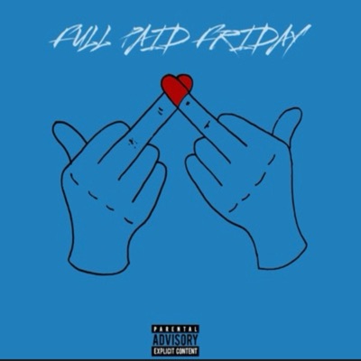 Full Paid Friday (feat. CZ Relentless) - EP