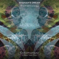 Entomononi (Ecstatic Yoga Mixes) - Single - Shaman's Dream, Momentology & Jason Hann