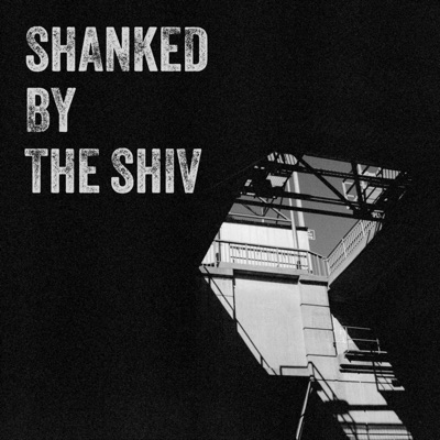 Shanked by the Shiv - EP