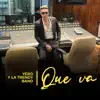 Que Va