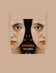 Ascolta Manon, guarda video musicali, leggi la biografia, vedi le date del tour & altro!