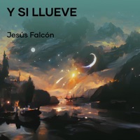 Y Si Llueve - Single - Jesús Falcón