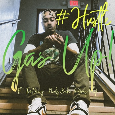 GAS UP! (feat. Top Dawg, Neely Babi & Yung Phife) - Single