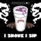 I Smoke I Sip - Itsthaka$h lyrics