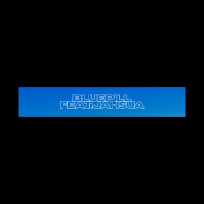Blue Pill (feat. Jahsua) - Single